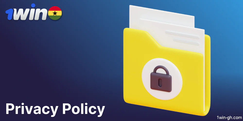 1win Privacy Policy in Ghana